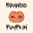 The Paranoid Pumpkin